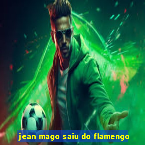 jean mago saiu do flamengo